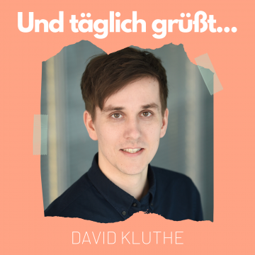 david_kluthe_und_täglich_grüßt